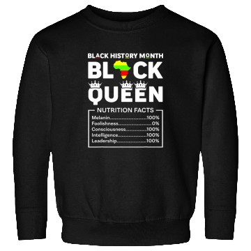 Discover Black History Month Womens Black Queen Nutritional Facts Mom Sweatshirts