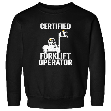 Discover Forklift Driver Forklift Certified Forklift Operator Sweatshirts