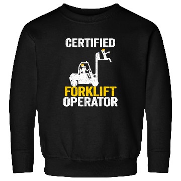 Discover Forklift Driver Forklift Certified Forklift Operator 3 Sweatshirts