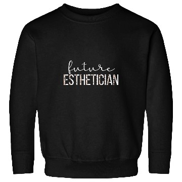 Discover Future Esthetician Esthetics Estheticians Sweatshirts