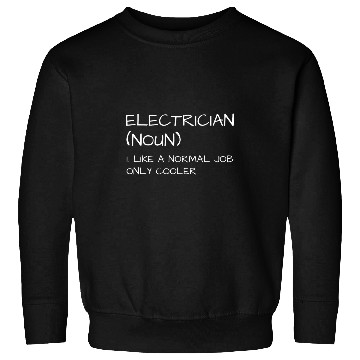 Discover Electrician Noun Definition Voltage Lineman Circuit Cable 3 Sweatshirts