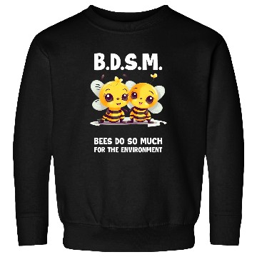 Discover Bees Do So Much For The Environment 3 Sweatshirts