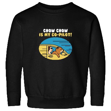 Discover Chow Chow Pet Is My CoPilot Sweatshirts