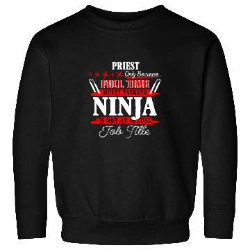 Discover Priest Full Time Multi Tasking Ninja Sweatshirts