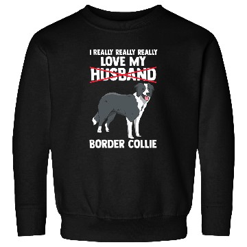Discover Border Collie Pet I love my husband Sweatshirts