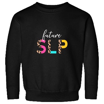 Discover Future SLP Student Speech Language Pathologist In Progress Sweatshirts