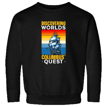 Discover Discovering Worlds Columbus Quest Columbus Day Sweatshirts