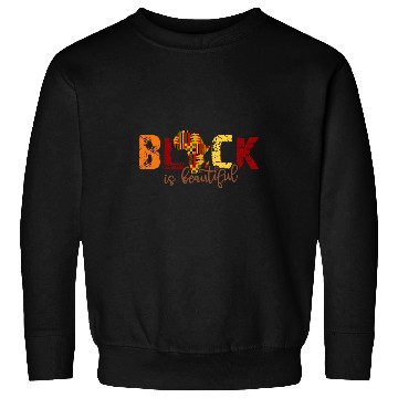 Discover Black Is Beautiful Black History Juneteenth Black Women Men Sweatshirts