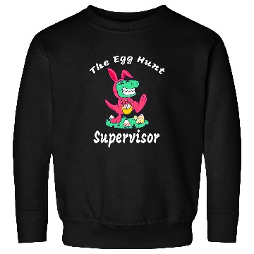 Discover Egg Hunt Supervisor Egg Hunt Easter Day Hunt Easter Bunny Sweatshirts