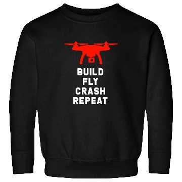 Discover Drone Pilot Build Fly Crash Repeat Sweatshirts