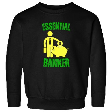 Discover Essential Banker Worker Teller money economy Sweatshirts