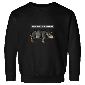 Discover Hippo Only Shoot With Camera Photograph Animals Sweatshirts