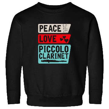 Discover Funny Clarinet Peace Love Piccolo Clarinet Instrument Piccolo Players Sweatshirts