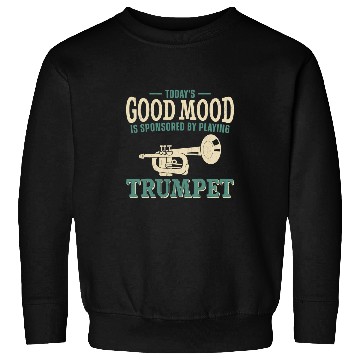 Discover Funny Trumpet Player vintages Todays Good Mood Is Sponsored By 1 Sweatshirts