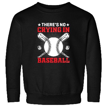 Discover Sport Baseball No Crying In Baseball Men Boy Softball 1 Sweatshirts