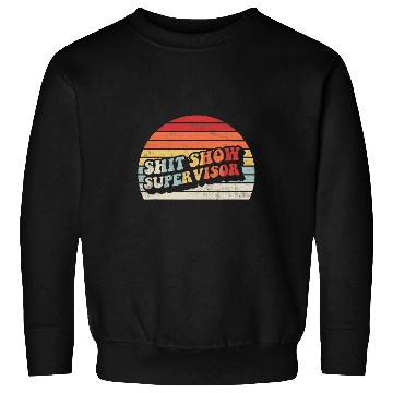 Discover Retro Shit Show Supervisor Hilarious vintages For Adults Sweatshirts