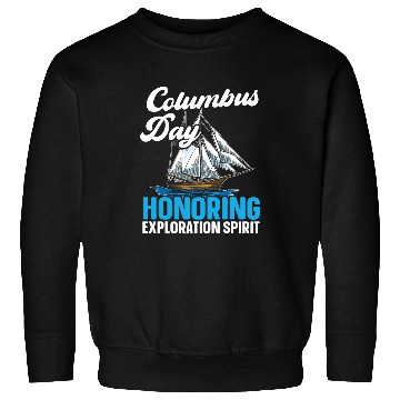 Discover Columbus Day Honoring Exploration Spirit Sweatshirts