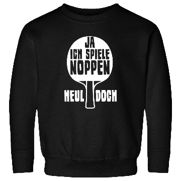 Discover Sport Ping Pong Ja ich spiel Knobs Heul Doch Table Tennis Sweatshirts