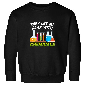Discover Chemistry Play With chemicalss Teacher Student Graphic Sweatshirts