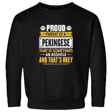 Discover Pekingese Pet Proud Parent of a Pekingese Funny Dog Owner Mom Dad Sweatshirts