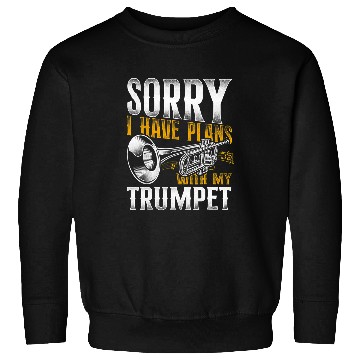 Discover Funny Trumpet Player Vintage Sorry I Have Plans With My Trumpet Sweatshirts