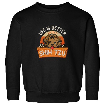 Discover Shih Tzu Pet Life Is Better With A Shih Tzu Funny Sweatshirts