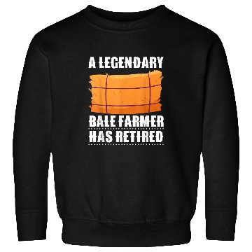 Discover A Legendary Bale Farmer Has Retired Hay Bale Farming Sweatshirts