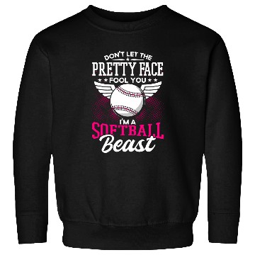 Discover Sport Softball Dont let the Pretty Face Fool you Im A Softball Beast 9 Sweatshirts