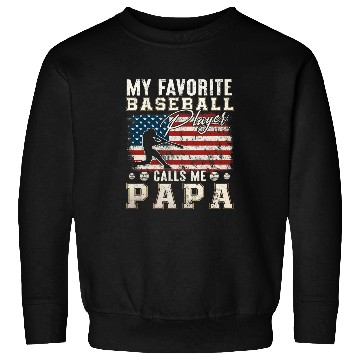 Discover Sport Baseball My Favorite Baseball Player Calls Me Papa American Flag Sweatshirts