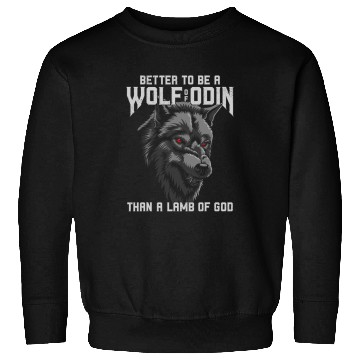 Discover Coyote Mammal Better Be A wolfs Of Odin Than A Lamb Of God Fenrir Sweatshirts