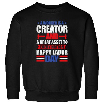 Discover a worker is creator t labor day graphic plus size Sweatshirts