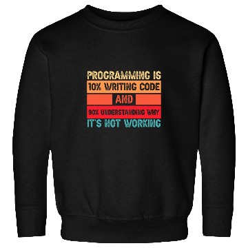 Discover Humorous Programming Quote Programmer Software Developer Sweatshirts