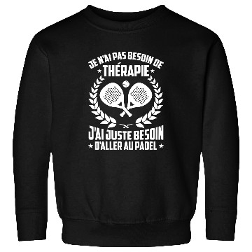 Discover Sport Padel Tennis Player Just Play Padel Sweatshirts