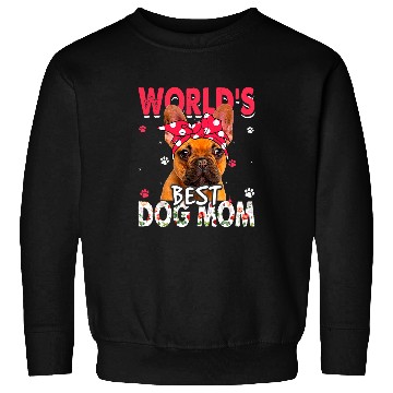 Discover French Bulldog Pet Womens Worlds bests French Bulldog Dog Mom Funny Mothers Day Sweatshirts