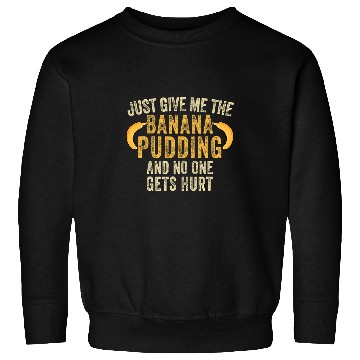 Discover Banana Dessert Lover Baking Banana Pudding Sweatshirts