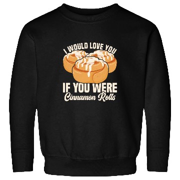 Discover Cinnamon Roll Backing Stuff Baker Gear Cinnamon Rolls Sweatshirts