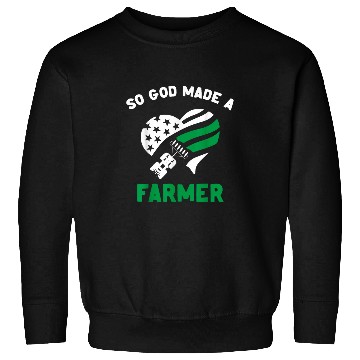 Discover So God Made A Farmer Farming Farmer Sweatshirts