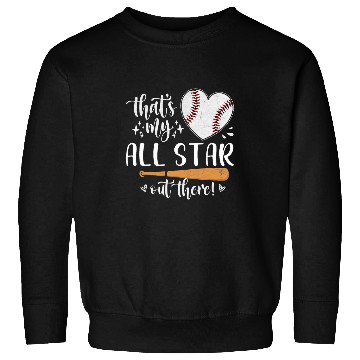 Discover Sport Baseball Thats My All Star Out There Baseball Player Mom Dad Cute Sweatshirts