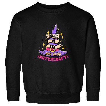 Discover Magic Is Real and Also Witchcraft Wizard Magician Witches Sweatshirts