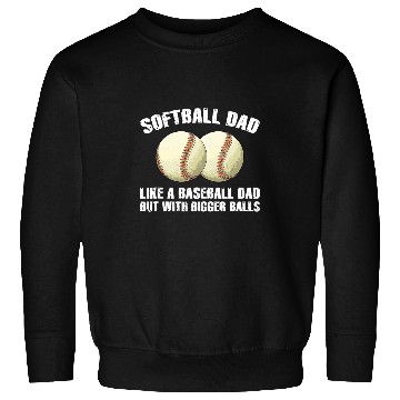 Discover Sport Baseball Softball Dad Like A Baseball Dad But With Bigger 2 Sweatshirts