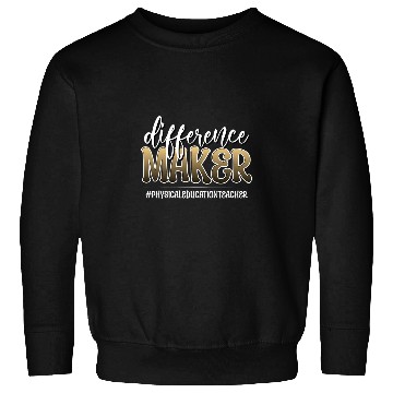 Discover Difference Maker Physical Education Teacher Design Sweatshirts