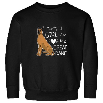 Discover Great Dane Pet Just A Girl Who Loves Her Great Dane Dog Puppy Love Sweatshirts