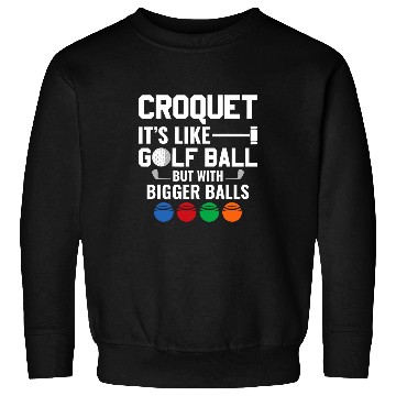 Discover Sport Croquet Like Golf Ball But With Bigger Balls Croquet Player Sweatshirts