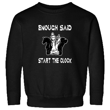Discover Enough Said Funny Chess Coachs Rook Chess Club Sweatshirts