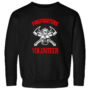 Discover Firefighter Volunteer Firefighters Volunteer Fireman Sweatshirts