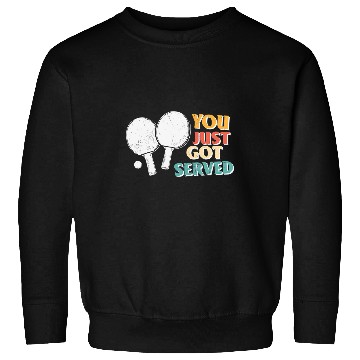 Discover Sport Ping Pong You just got served funny Sweatshirts