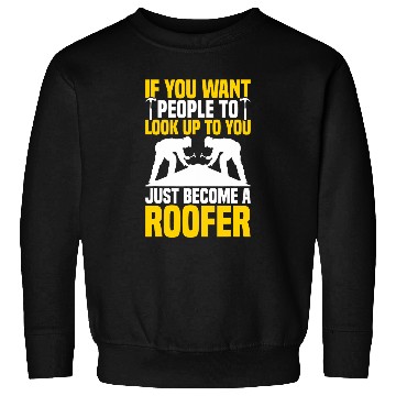 Discover Roofing Roof Roofer Sweatshirts