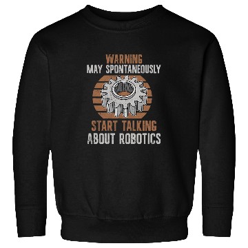 Discover Robot Engineer Science Robot Mechanic Tech Intelligence Sweatshirts