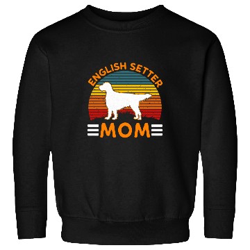Discover English Setter Pet English Setter Mom 8 Sweatshirts