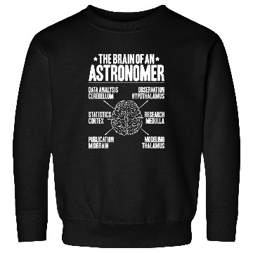 Discover Astronomer Typical Brain Astronomy Sweatshirts